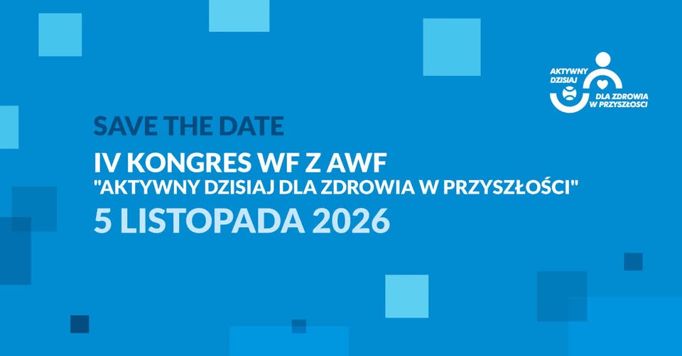 AWF w Warszawie - Aktywny dzisiaj dla zdrowia w przyszłości